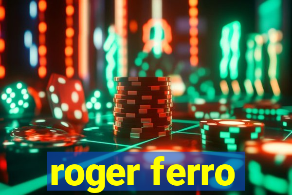 roger ferro